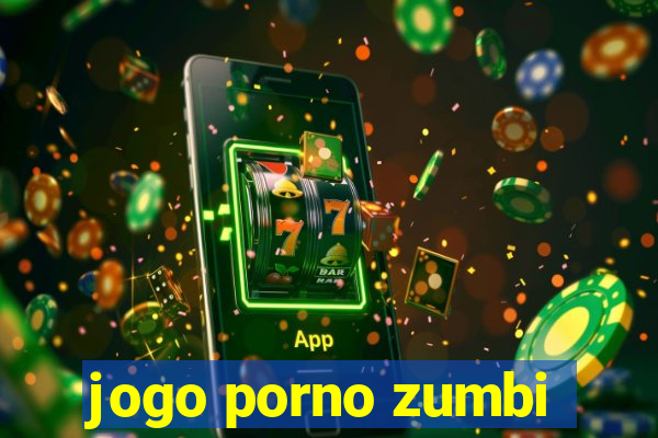 jogo porno zumbi